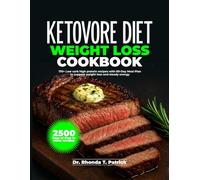 KETOVORE DIET WEIGHT LOSS COOKBOOK: 170+ Low carb high protein recipes with 60-Day Meal Plan to support weight loss and steady energy (Fuel your body ... meals-no carb counting and no guesswork.)