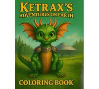 Ketrax’s Adventures On The Earth: Color, Play, and Discover Mini Adventures