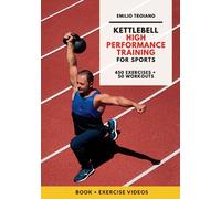 Kettlebell High-Performance Training for Sports: A Step-by-Step Guide to crafting a thriving and resilient Sports Career with a Functional approach to Peak Performance and Injury Prevention
