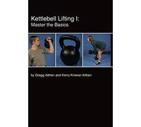 Kettlebell Lifting I: Master the Basics