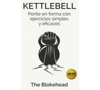 Kettlebell: Ponte en forma con ejercicios simples y eficaces