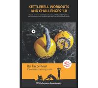 Kettlebell Workouts and Challenges 1.0: For the at-home kettlebell enthusiasts, MMA and BJJ fighters, and crossfitters that use their open box time for kettlebell WODs