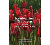 KEUKENHOF GARDENS & the Dutch Flower Parade