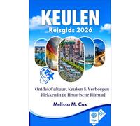 Keulen Reisgids 2026: Ontdek cultuur, keuken en verborgen juweeltjes in de historische Rijnstad van Duitsland