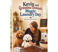 Kevin and Grandma Donna's Magic Laundry Day: A Kevin The Puppy Adventure (Kevin's Big Adventures)
