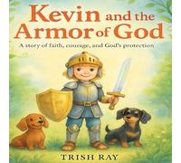 Kevin And The Armor Of God (Kevin And Lexi's Adventure Series)
