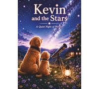 Kevin and the Stars: A Quiet Night of Wonder (Kevin's Big Adventures)