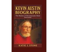 Kevin Austin Biography: The Maestro of Electroacoustic Music Innovation