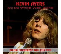 Kevin Ayers and the Whole World - Piknik Broadcast, 30th July 1970