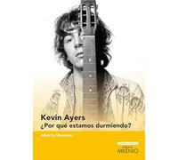 Kevin Ayers: ¿Por qué estamos durmiendo? (Ensayo / Música)