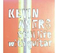 Kevin Ayers - Still Life with Guitar