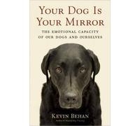 Kevin Behan Your Dog is Your Mirror (Tapa blanda) (Importación USA)