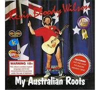 Kevin "Bloody" Wilson - My Australian Roots