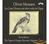Kevin Bowyer - Olivier Messiaen Organ Works / The organ of Glasgow University Memorial Chapel