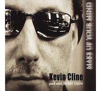 Kevin Cline - Make Up Your Mind