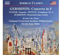 Cole/National Orchestral Institute Philharmonic - Gershwin, G.: Piano Concerto/ Tower, J./ Piston, W./ Harbison, J.: Orchestral Works