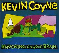 Kevin Coyne - Knocking On Your Brain