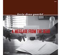 Kevin Dean Quartet - A Message From The Dean