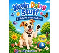 Kevin Doing Stuff - The Left Handed Version: A Coloring Book Adventure