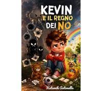 Kevin e il regno dei no (Il Giardino Delle Storie)