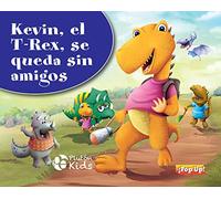 Kevin, El T-Rex, Se Queda Sin Amigos: POP UP: 1 (Dinosaurios ¡Pop Up!)