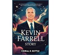 KEVIN FARRELL STORY: An Extraordinary Leader Whose Impact Will Shape Generations To Come