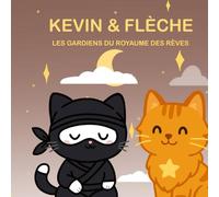 Kevin & Flèche - Les Gardiens du Royaume des Rêves