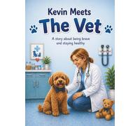 Kevin Goes to the Vet: A reassuring story about a simple checkup (Kevin's Big Adventures)