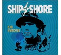 Kevin Hendrickson - Ship to Shore