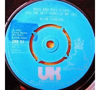 Kevin Johnson - Rock And Roll (I Gave You The Best Years Of My Life) - Kevin Johnson 7" 45