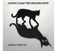 Kevin K & The Bowery Kats - Shadow Work 38
