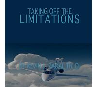 Kevin L. Zadai, Th. D. - Taking Off The Limitations