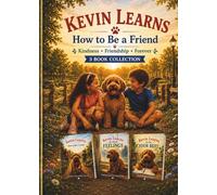 Kevin Learns How to Be a Friend: A 3-Book Collection About Kindness, Feelings, and Doing Your Best (Kevin's Big Adventures)