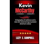 Kevin McCarthy: A biography of resilience and a man who stood strong to protect America’s values