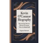 KEVIN O’CONNOR BIOGRAPHY: BEYOND THE BUZZER: KEVIN O’CONNOR VOICE in BASKETBALL
