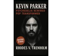Kevin Parker: Psychedelia Rewired, Pop Transformed, and the Solitary Factory Behind Tame Impala