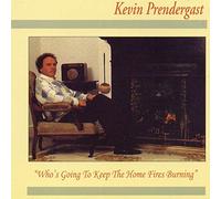 Kevin Prendergast - Who's Going to Keep the Home..