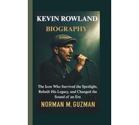 KEVIN ROWLAND BIOGRAPHY: The Icon Who Survived the Spotlight, Rebuilt His Legacy, and Changed the Sound of an Era