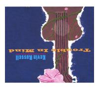 Kevin Russell - Trouble in Mind