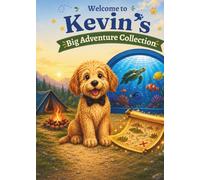 Kevin’s Big Adventure Collection: Three Heartwarming Adventures Filled with Nature, Discovery, and Imagination