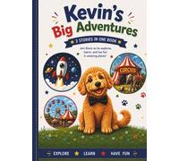 Kevin’s Big Adventures: 3 Stories in One Book