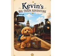 Kevin’s Big Train Adventure (Kevin's Big Adventures)