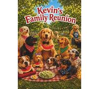 Kevin’s Family Reunion: A Story About Love, Traditions, and Memories (Kevin's Big Adventures)