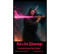 Kevin Shang: The Dark Lord of the Shinobi: A Rosecroft Chronicles Story