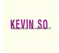 Kevin So - Kevin So:Along The Way (UK Import)