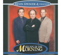 Kevin Spencer - See You in the Morning