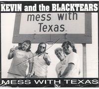 Kevin & the Blacktears - Mess With Texas