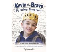 Kevin The Brave: Big Feelings, Strong Heart