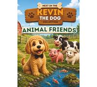 Kevin the Dog Collection: Animal Friends: Three Heartwarming Animal Adventures in One Book (Kevin's Big Adventures)