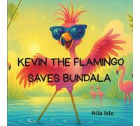 Kevin the Flamingo Saves Bundala: A Flamingo’s Fight to Save His Wetland Paradise